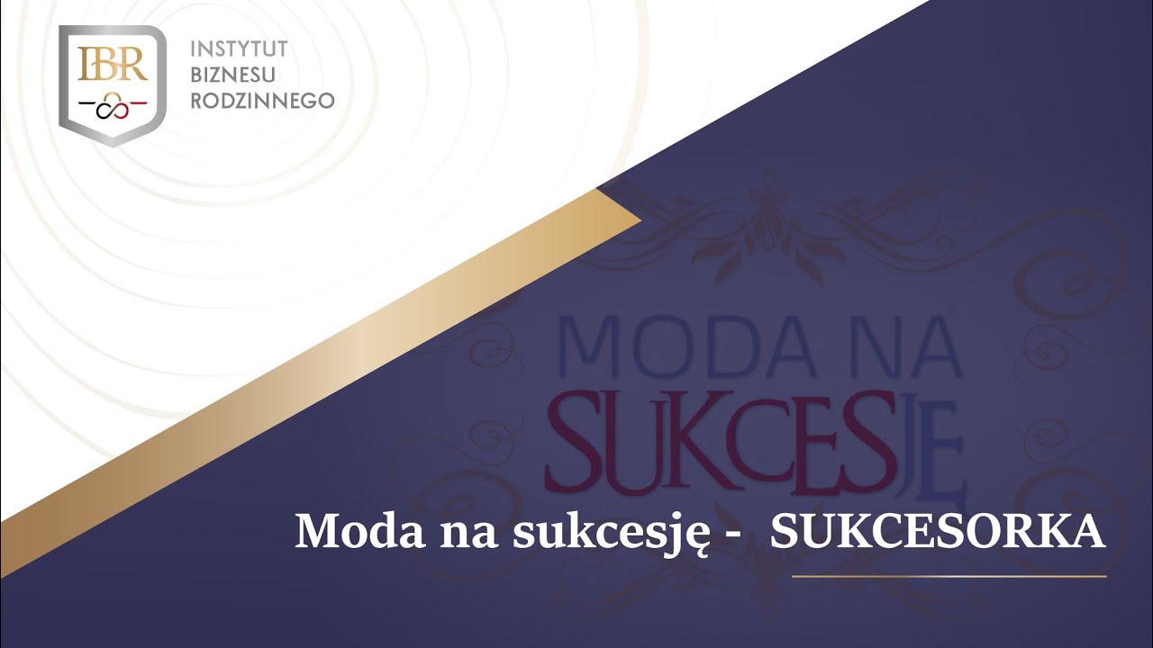 04 Moda na sukcesję -  SUKCESORKA