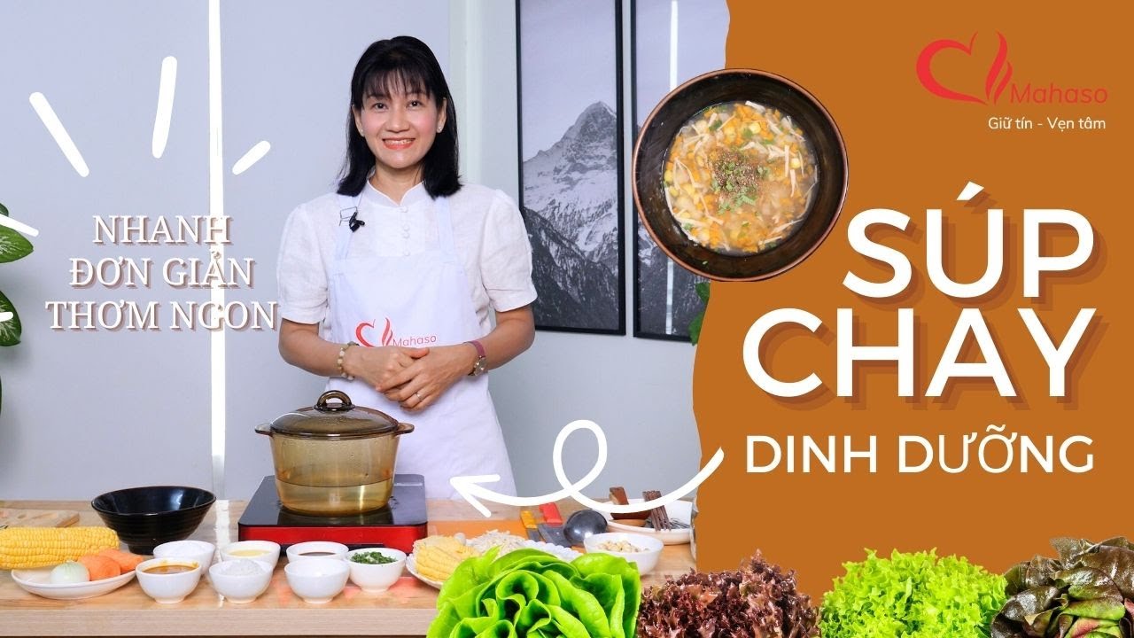 Súp chay dinh dưỡng - Cách nấu nhanh, đơn giản, rất ngon | Mai Hằng Mahaso