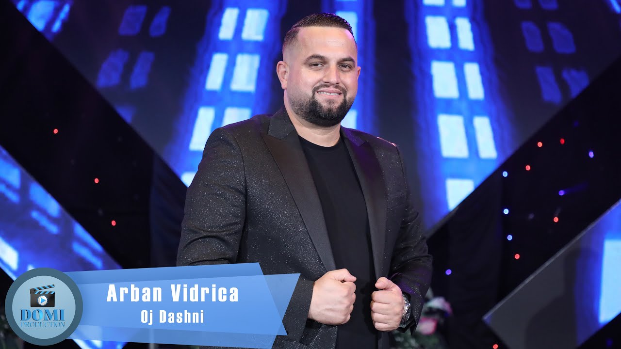 Arban Vidrica - Oj Dashni (Official Video 4K)