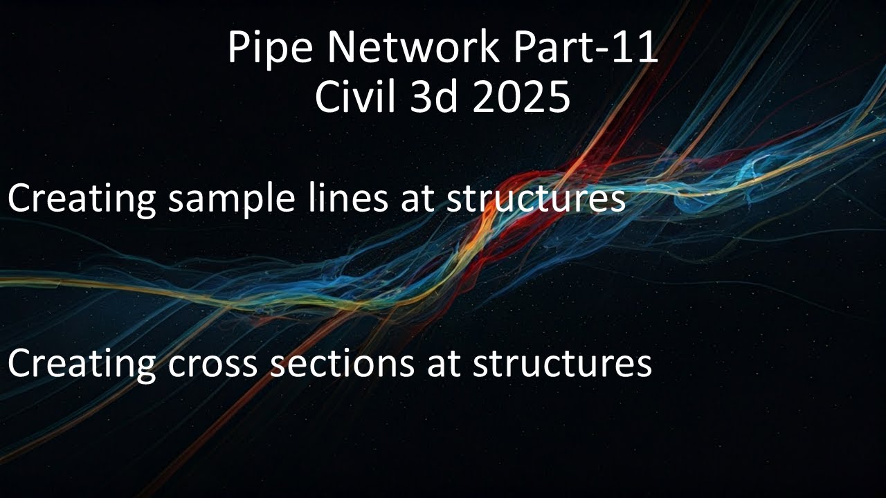Pipe Network Part-11: Sample Lines & Section Views at Structures in Civil 3D