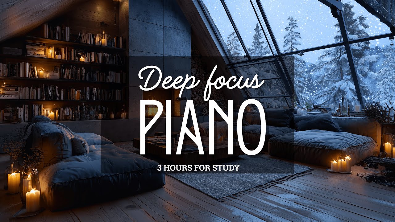 Deep Focus Piano Music – 3 Hours of Calm Background Ambience for Study, Work & Concentration