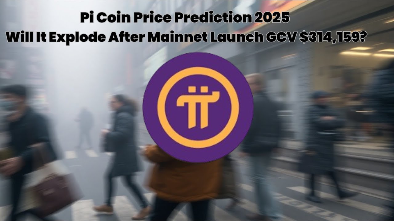 Pi Coin Price Prediction 2025 Will It Explode After Mainnet Launch GCV $314,159?