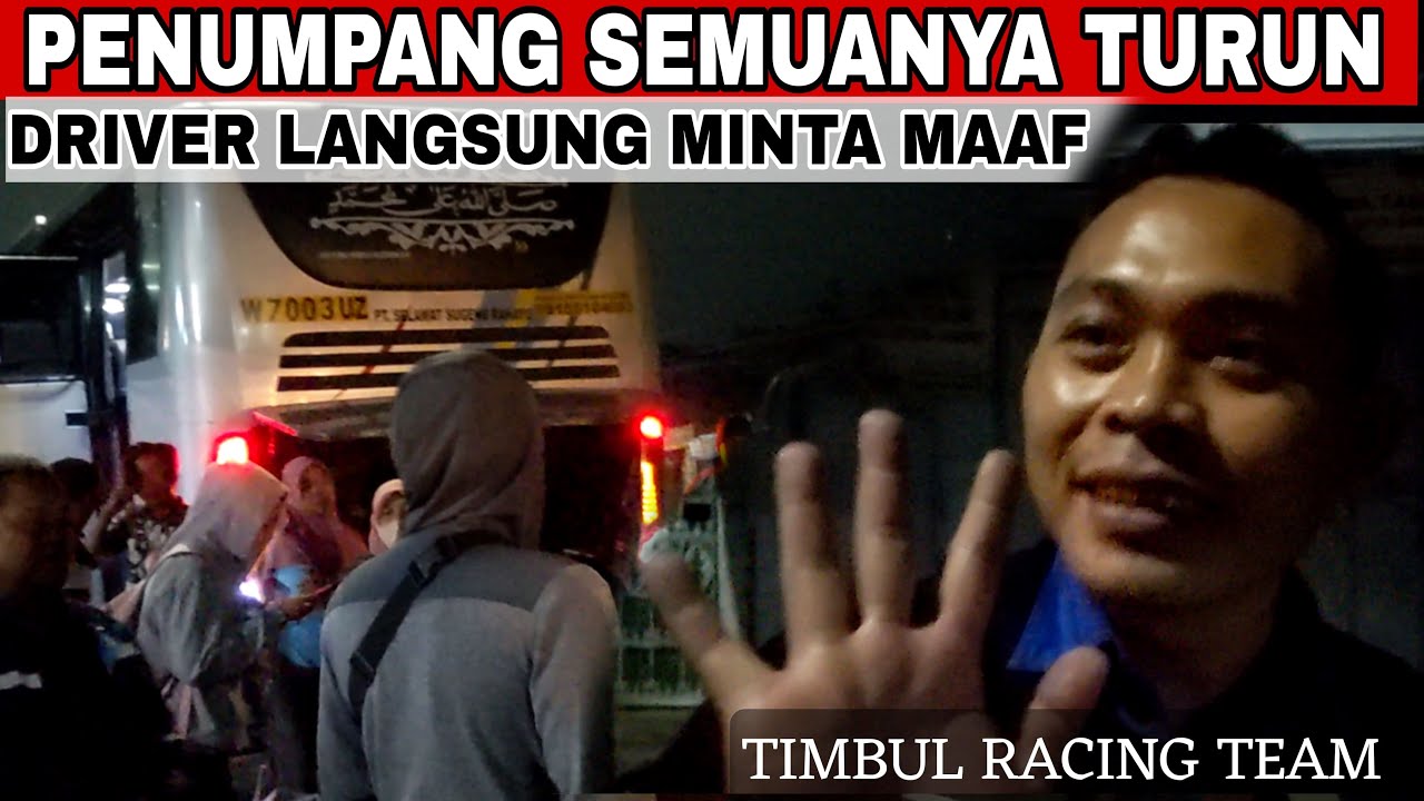 PENUMPANG  TURUN SEMUA‼️ DRIVER SAMPAI MINTA MAAF,TRIP SUGENG RAHAYU  JAM SETAN