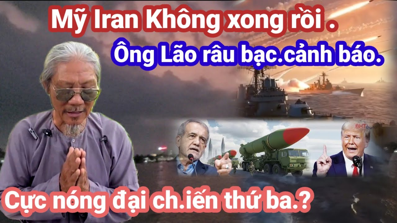 🙏Mỹ Iran không xong rồi. Ông Lão râu bạc cảnh báo.đại ch.iến thứ ba. ? 🙏 Cho Đời Vlog. 