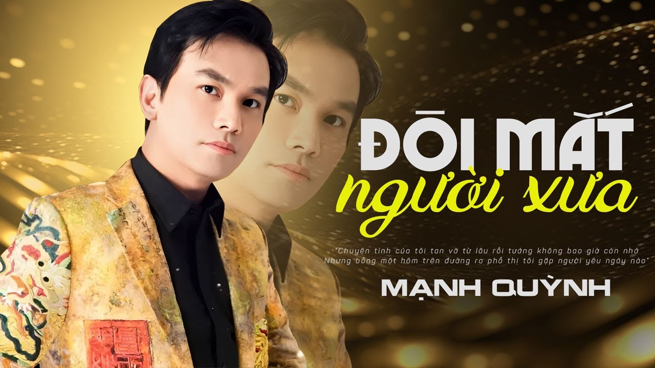 Đôi Mắt Người Xưa - Mạnh Quỳnh | Giọng Hát Cất lên Ai Ai Cũng Nhung Nhớ