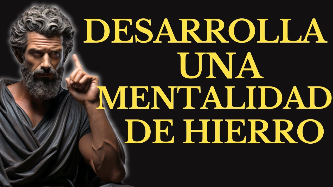 C&Oacute;MO DESARROLLAR UNA MENTALIDAD FUERTE Y PODEROSA l 15 LECCIONES de ESTOICISMO