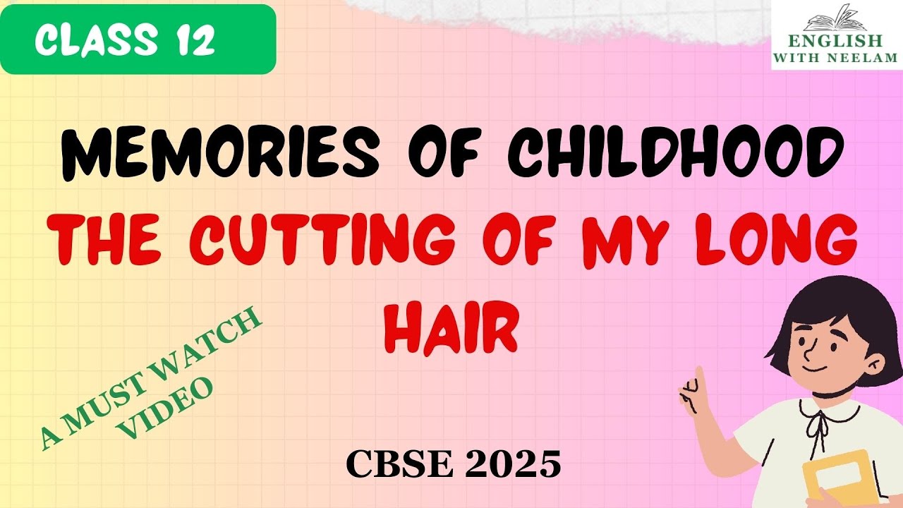 The Cutting of My Long Hair I Class 12 I Memories of Childhood I Vistas I Theme & Summary in detail