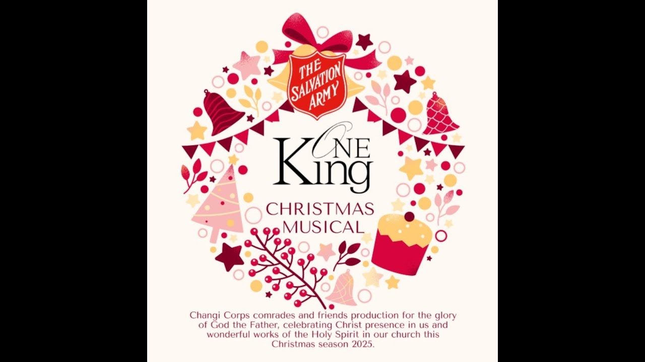The Salvation Army Changi Corps ONE KING Musical 20th Dec 2025