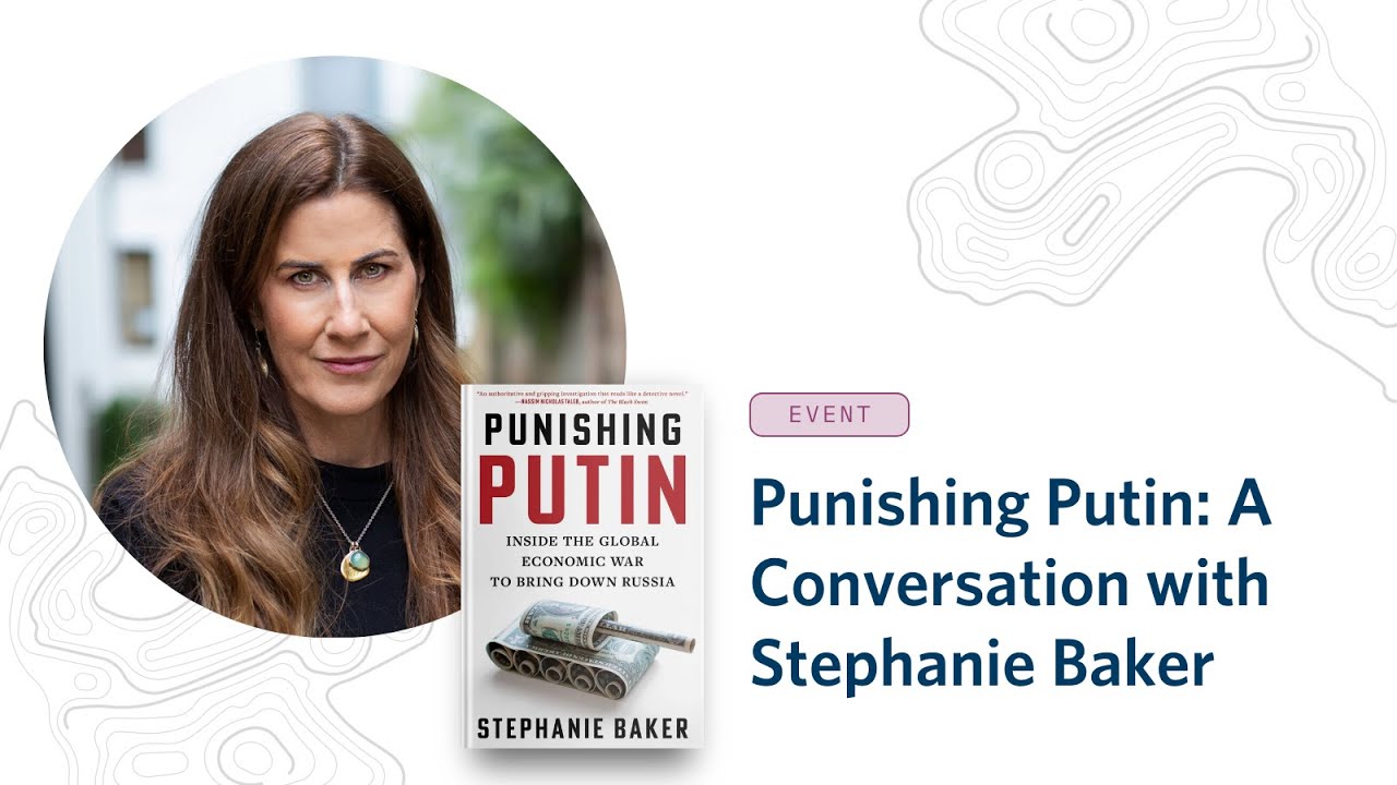 Punishing Putin: A Conversation with Stephanie Baker on the West’s Economic Campaign Against Russia