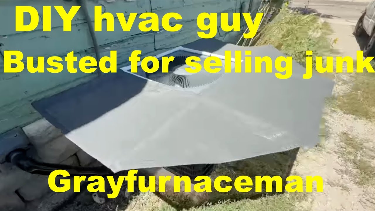 DIY HVAC guy busted