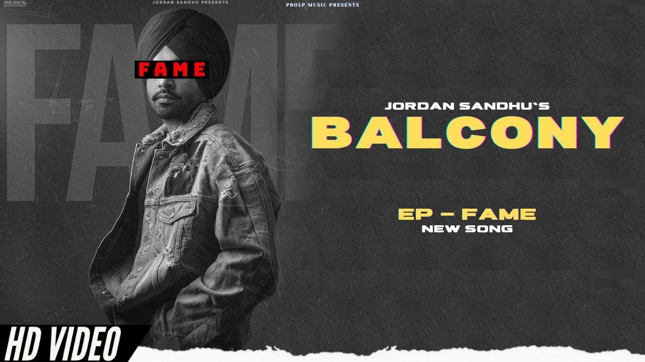 Balcony - Jordan Sandhu (Official Video) EP Fame | Jordan Sandhu New Song