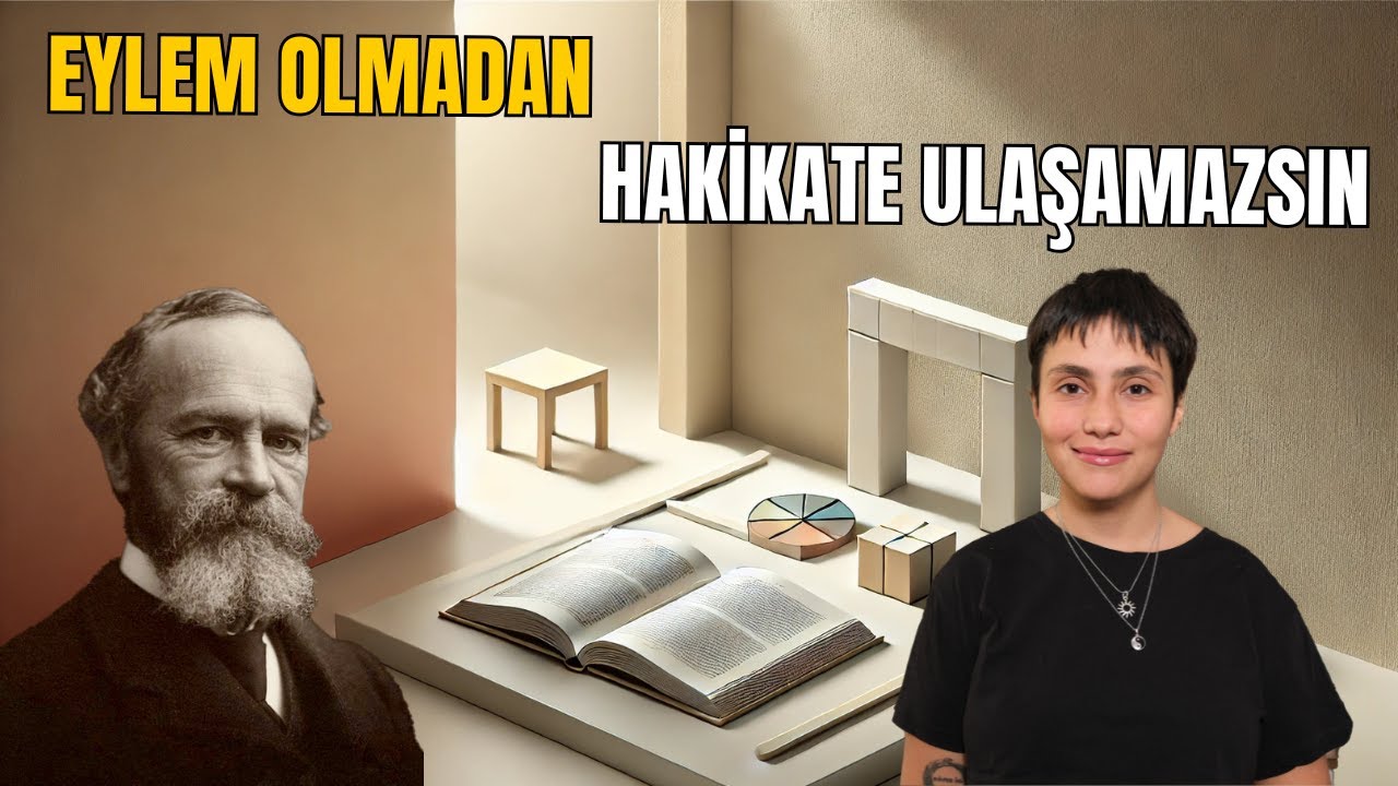 Hakikat, İnan&ccedil; ve Eylem: William James'in Pragmatizmi