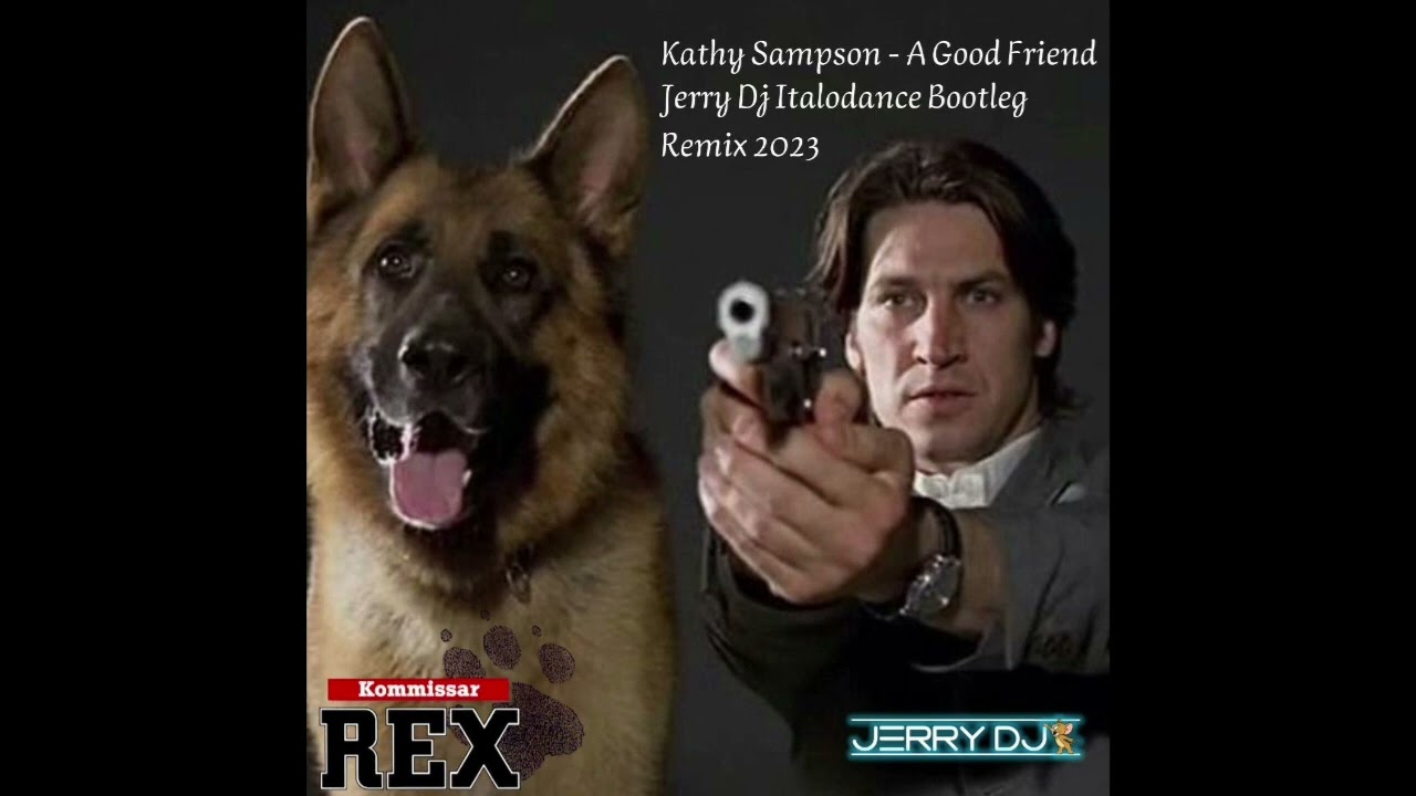 Kathy Sampson - A Good Friend (Jerry Dj Italodance Bootleg Remix 2023) (Kommissar Rex)