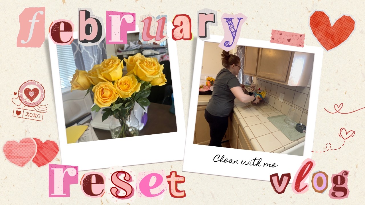 February 2026 Reset Vlog
