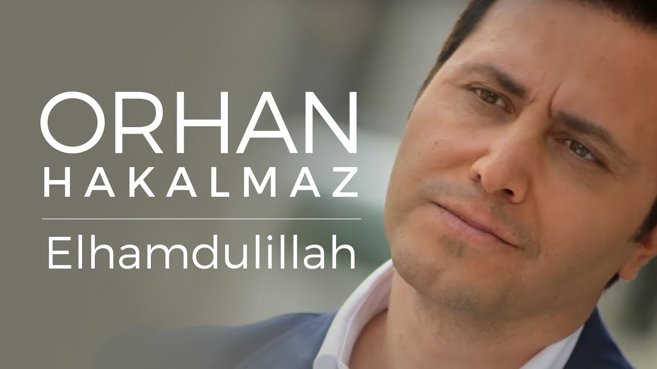 Orhan Hakalmaz - Elhamdulillah