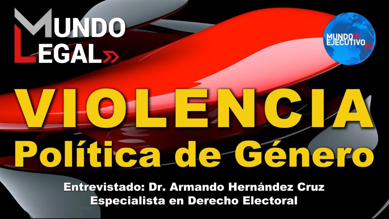 Violencia política de género: lo que SÍ es delito y muchos ignoran | Mundo Lega