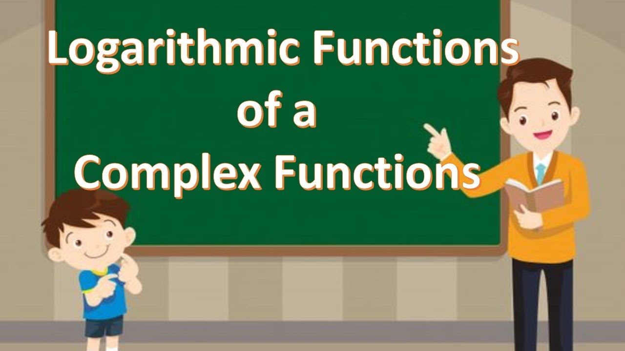 Logarithmic Functions of a Complex Functions