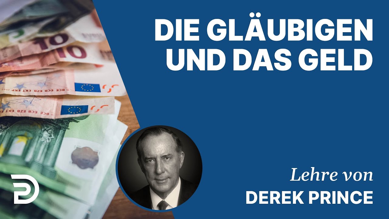 Derek Prince – Die Gläubigen und das Geld