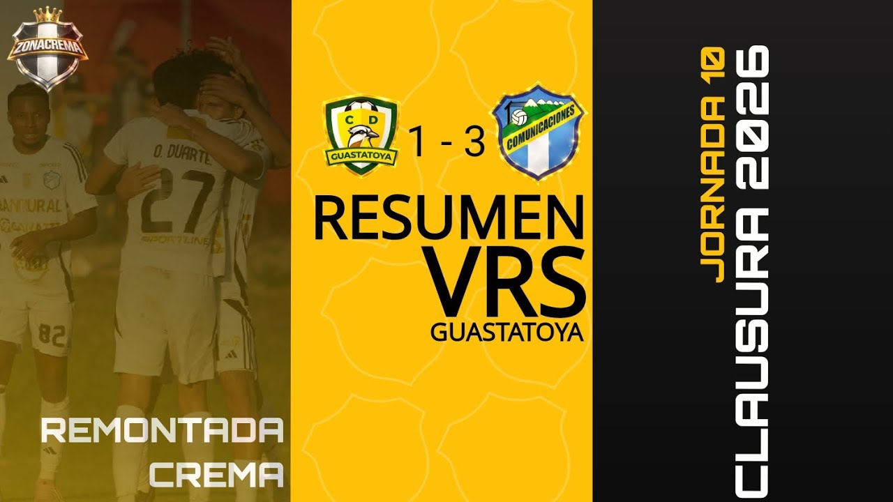 Resumen Guastatoya vrs Comunicaciones F.C. Jornada 10, Clausura 2026. #zonacrema 