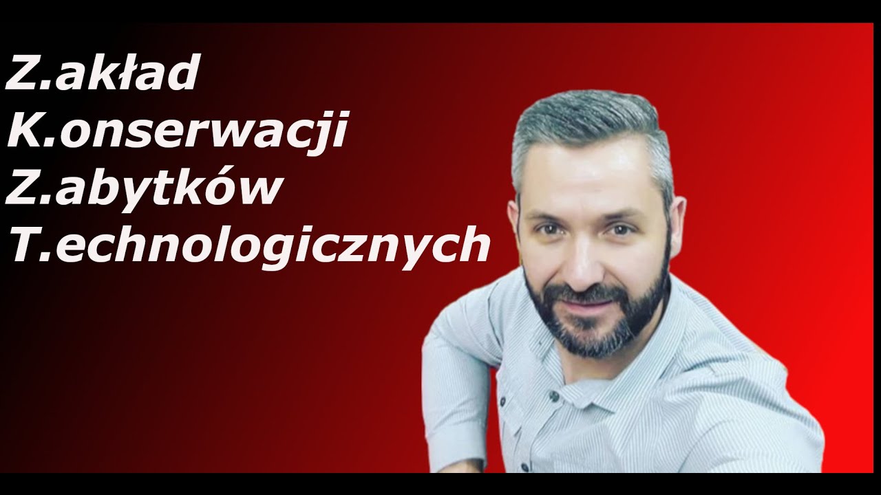 Z.K.Z.T.: Zakład Konserwacji Zabytk&oacute;w Technologicznych