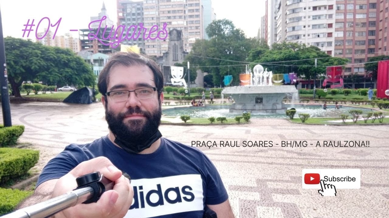 Lugares #01 - Pra&ccedil;a Raul Soares - BH/MG - A Raulzona