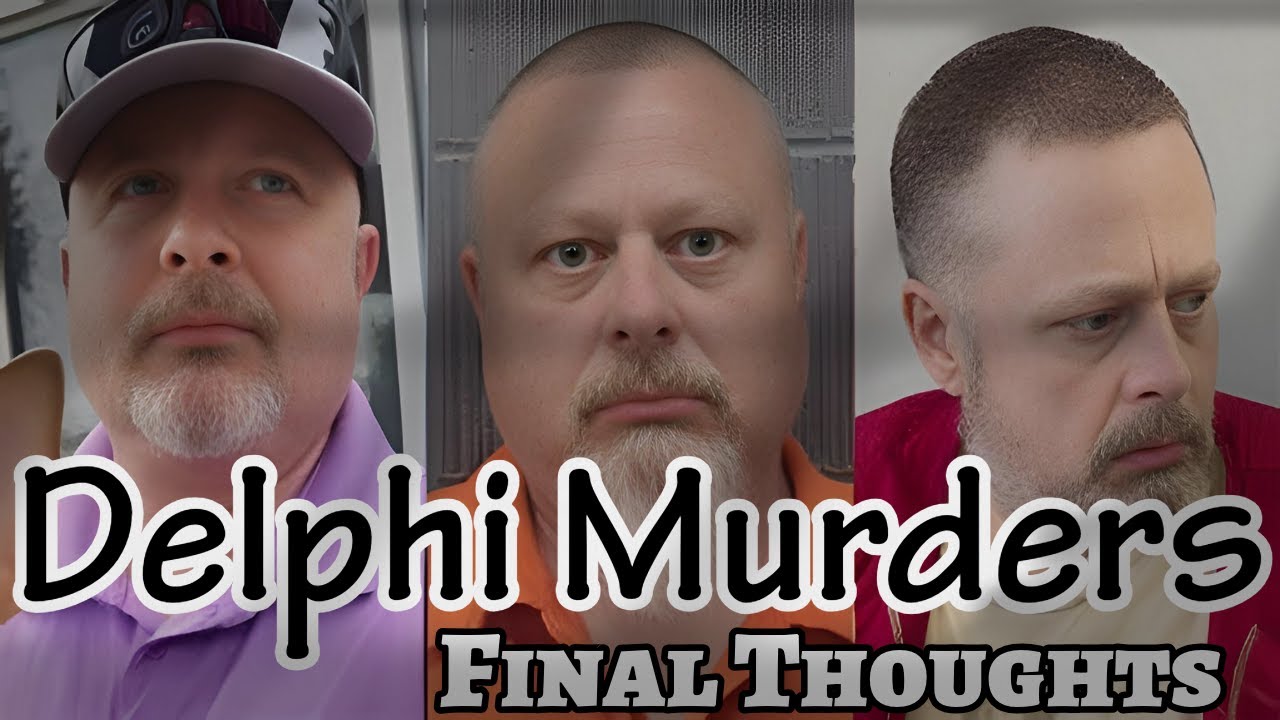 Delphi Murder | My Final Thoughts | With Cold Case Detective Ken Mains