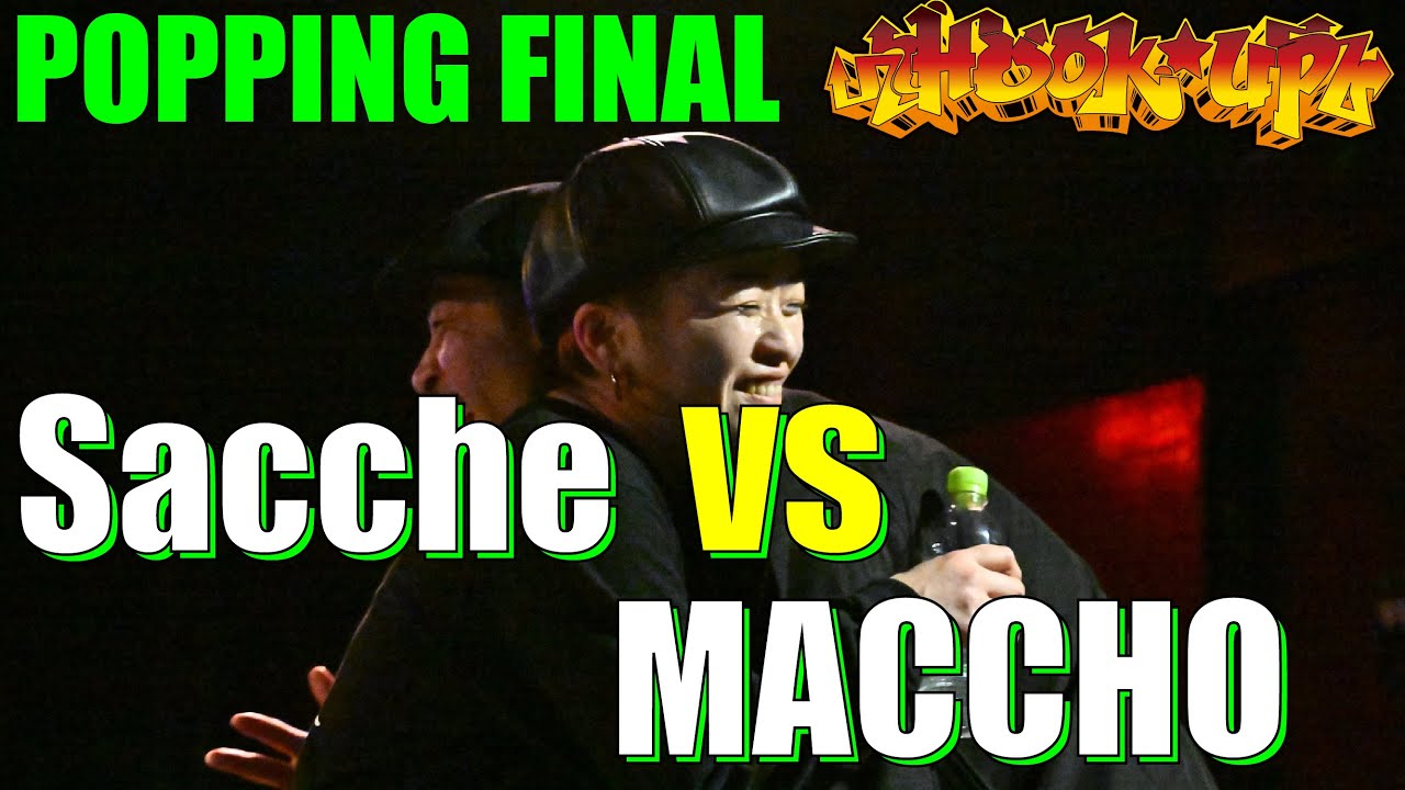 Sacche vs MACCHO│FINAL│Hook up POPPING