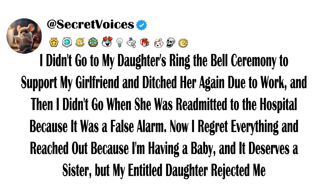 I Didn't Go to My Daughter's Ring the Bell Ceremony to Support My Girlfriend and Ditched Her Agai...