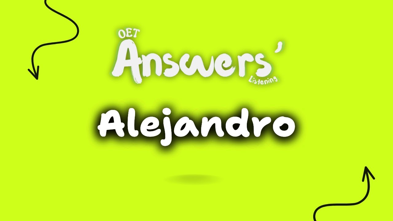 Alejandro OET Listening