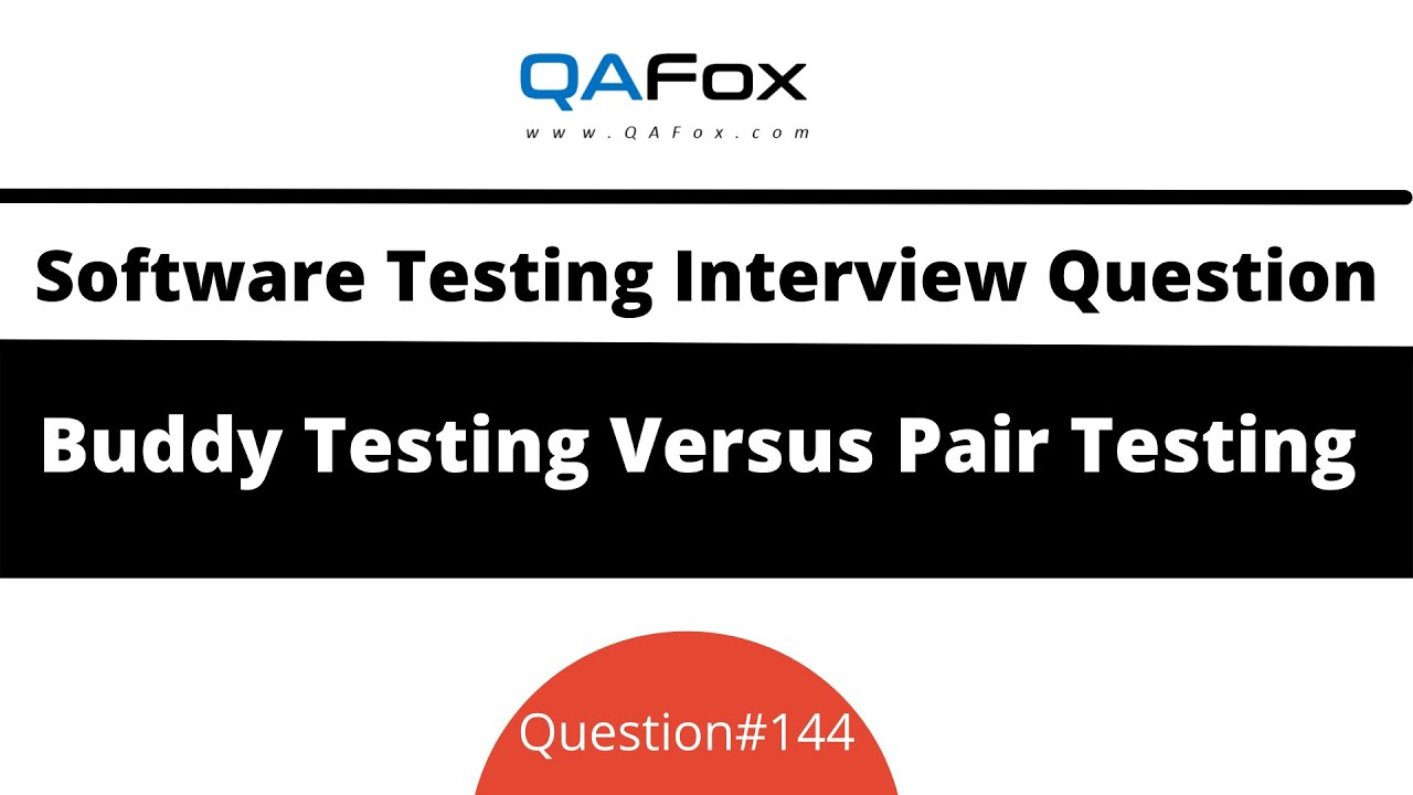 Difference between Buddy Testing & Pair Testing? (Software Testing Interview Question #144)