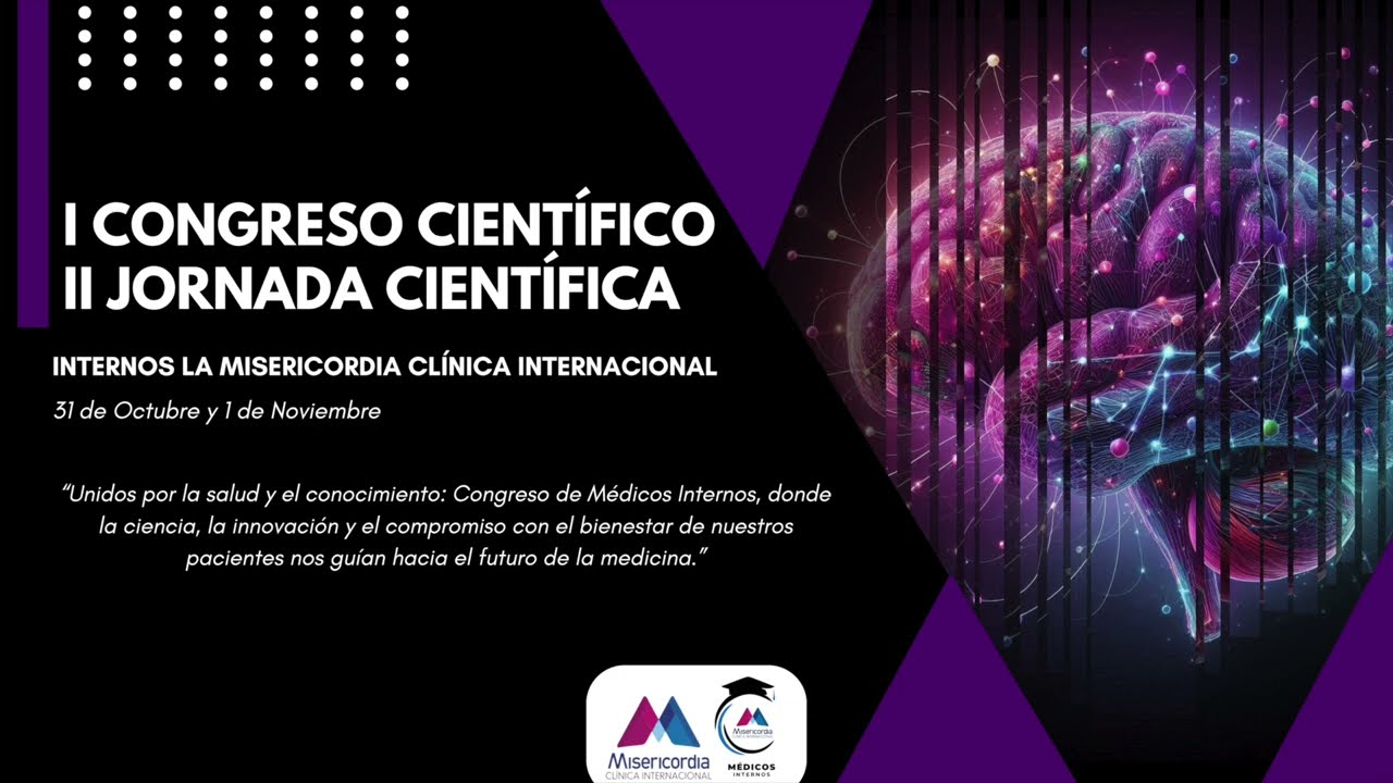 I CONGRESO CIENTÍFICO - I JORNADA CIENTÍFICA MÉDICOS INTERNOS CLÍNICA MISERICORDIA INTERNACIONAL