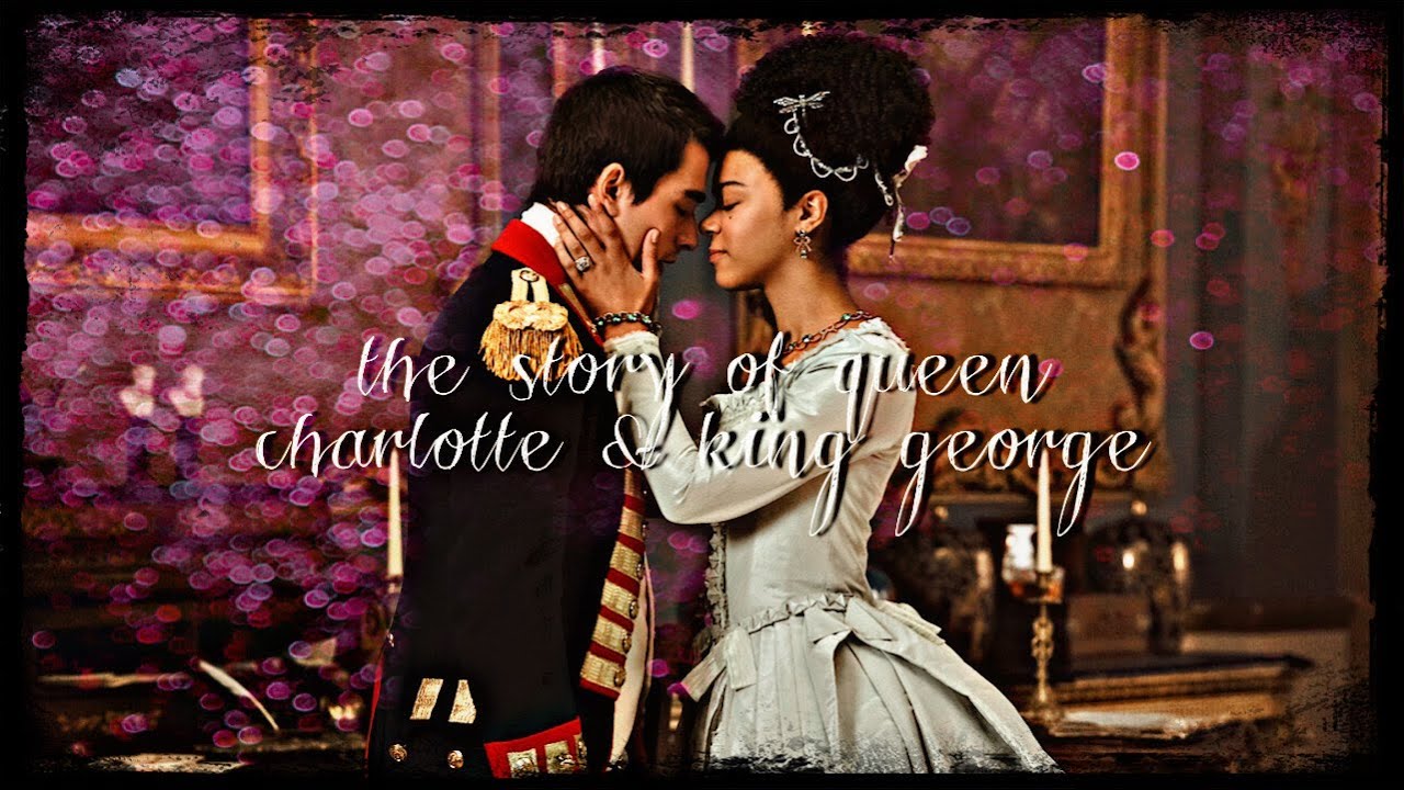 The Story of Queen Charlotte & King George