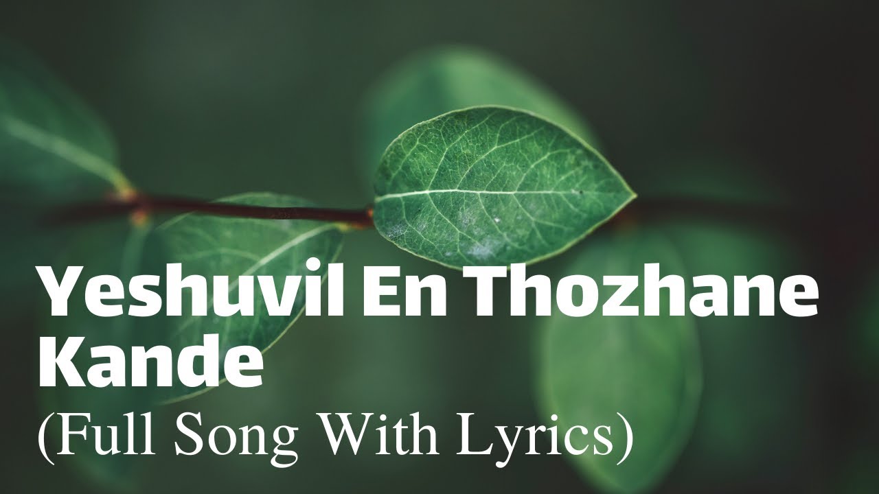 Yeshuvil En Thozhane Kande | Full Malayalam Christian Song With Lyrics | Singer : Kester