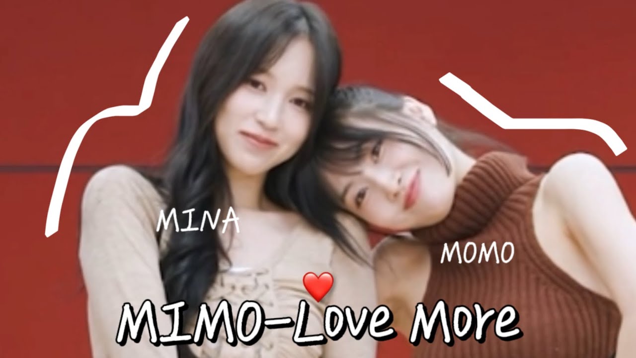 MIMO（MOMO x MINA）- Love More💗