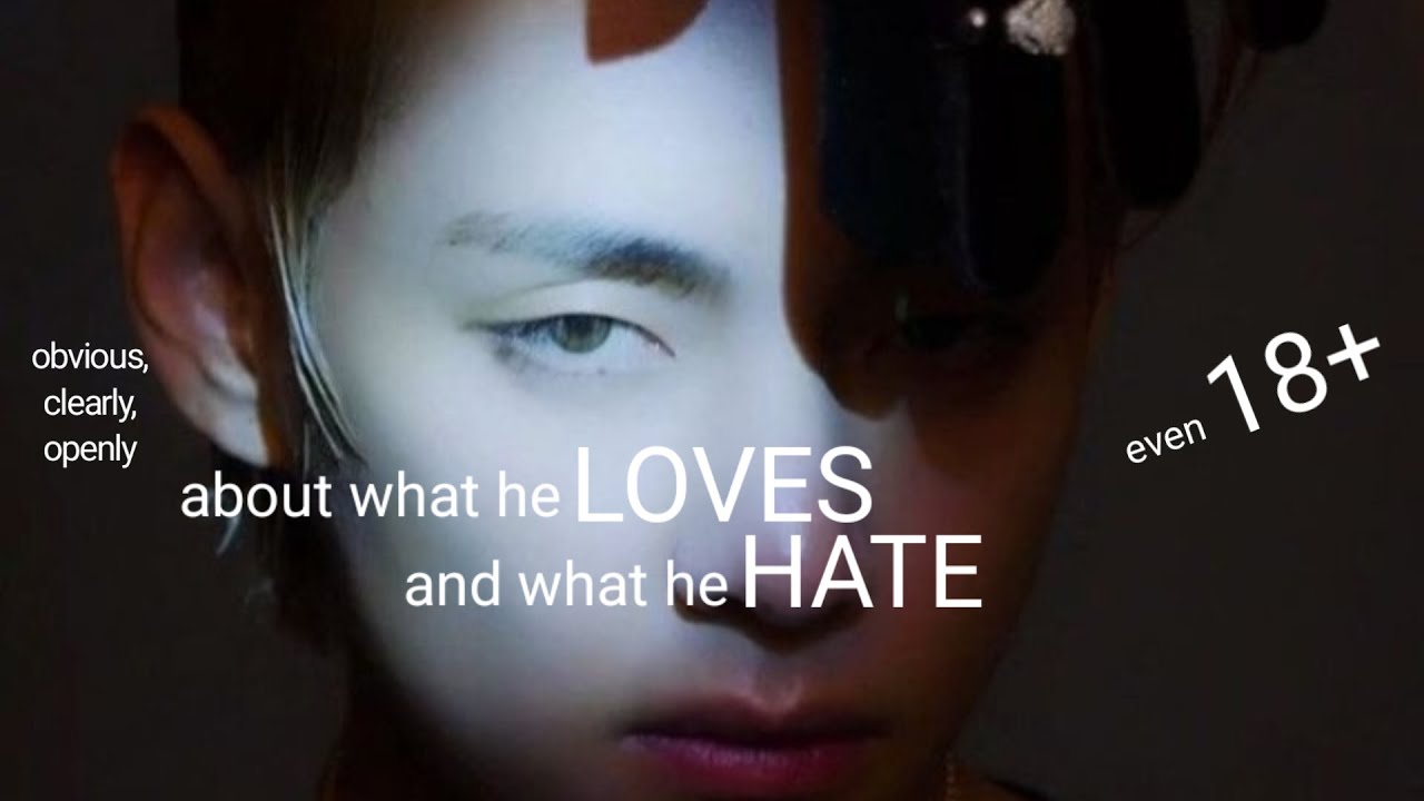 Taekook | Taehyung is obvious, openly and clearly about what he HATES and what he LOVES ❤