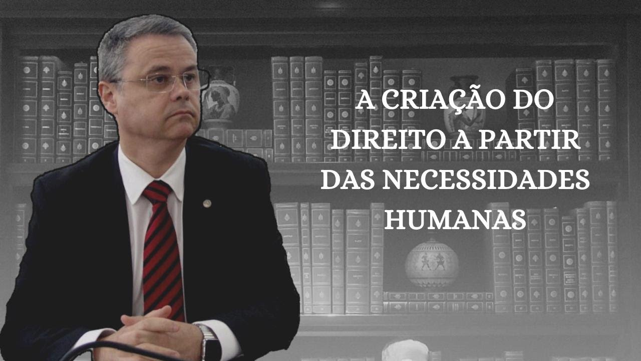 A CRIAÇÃO DO DIREITO A PARTIR DAS NECESSIDADES HUMANAS