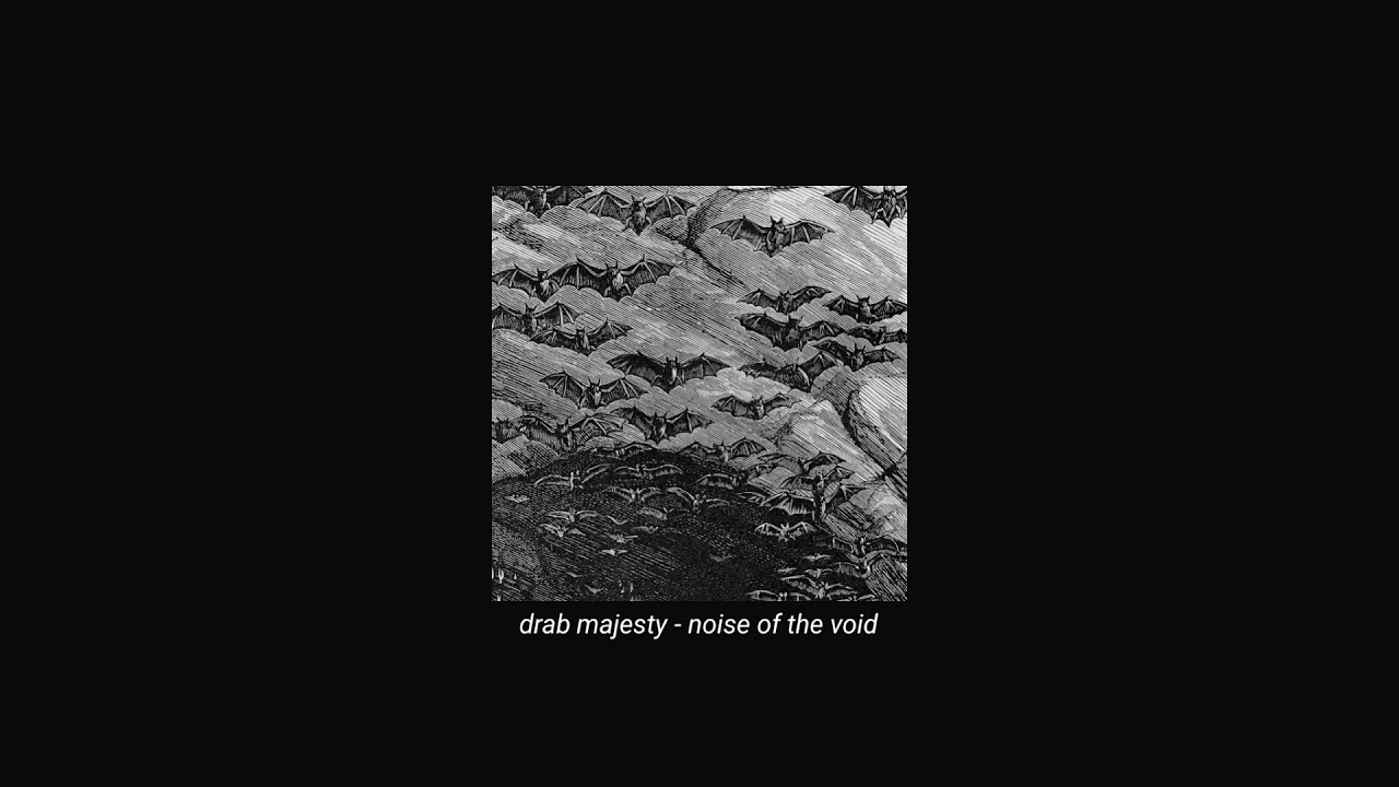 drab majesty - noise of the void (slowed + reverb)