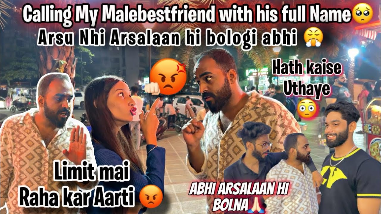 Calling By Malebestfriend Arsalaan Instead of Arsu 😂| he got Angry😂🥺Hath uth Gaya💔 | Aarti vlogs |