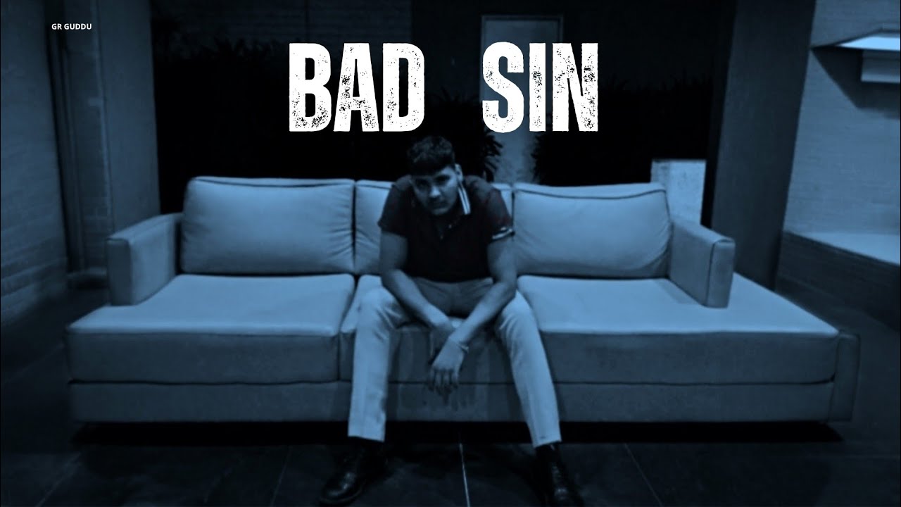 BAD SIN - GR GUDDU - OFFICIAL || (full) VIDEO SONG