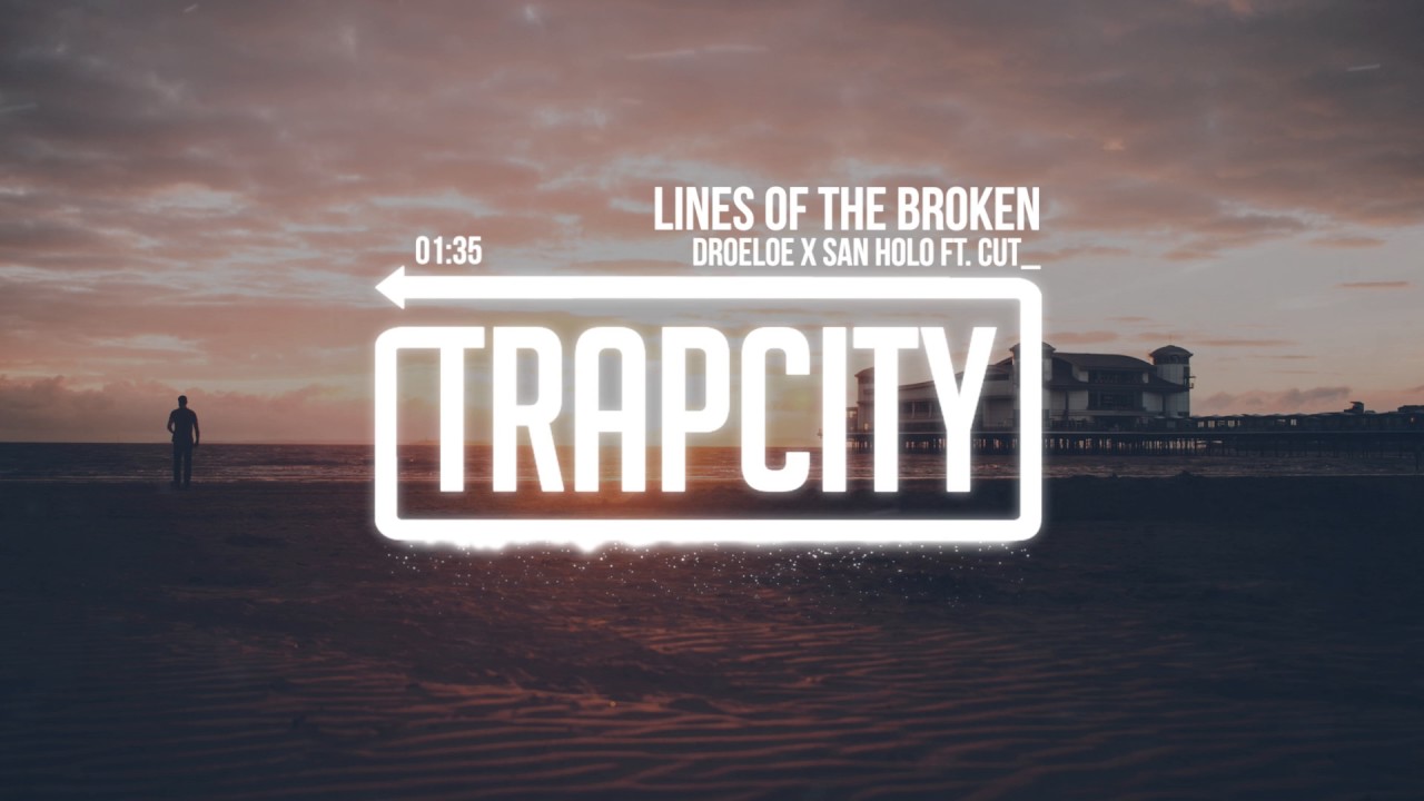 DROELOE x San Holo - Lines of the Broken (feat. CUT_)