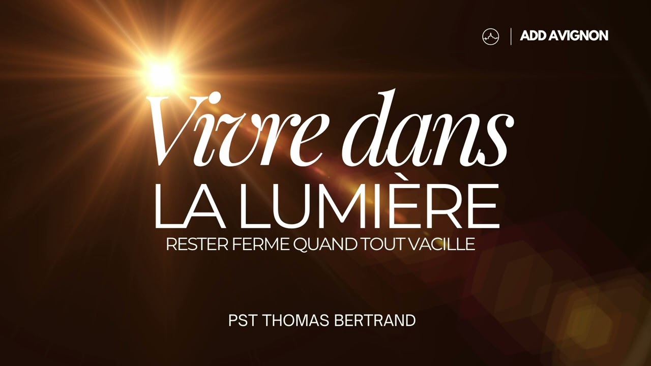 Vivre dans la lumière — Pst Thomas Bertrand