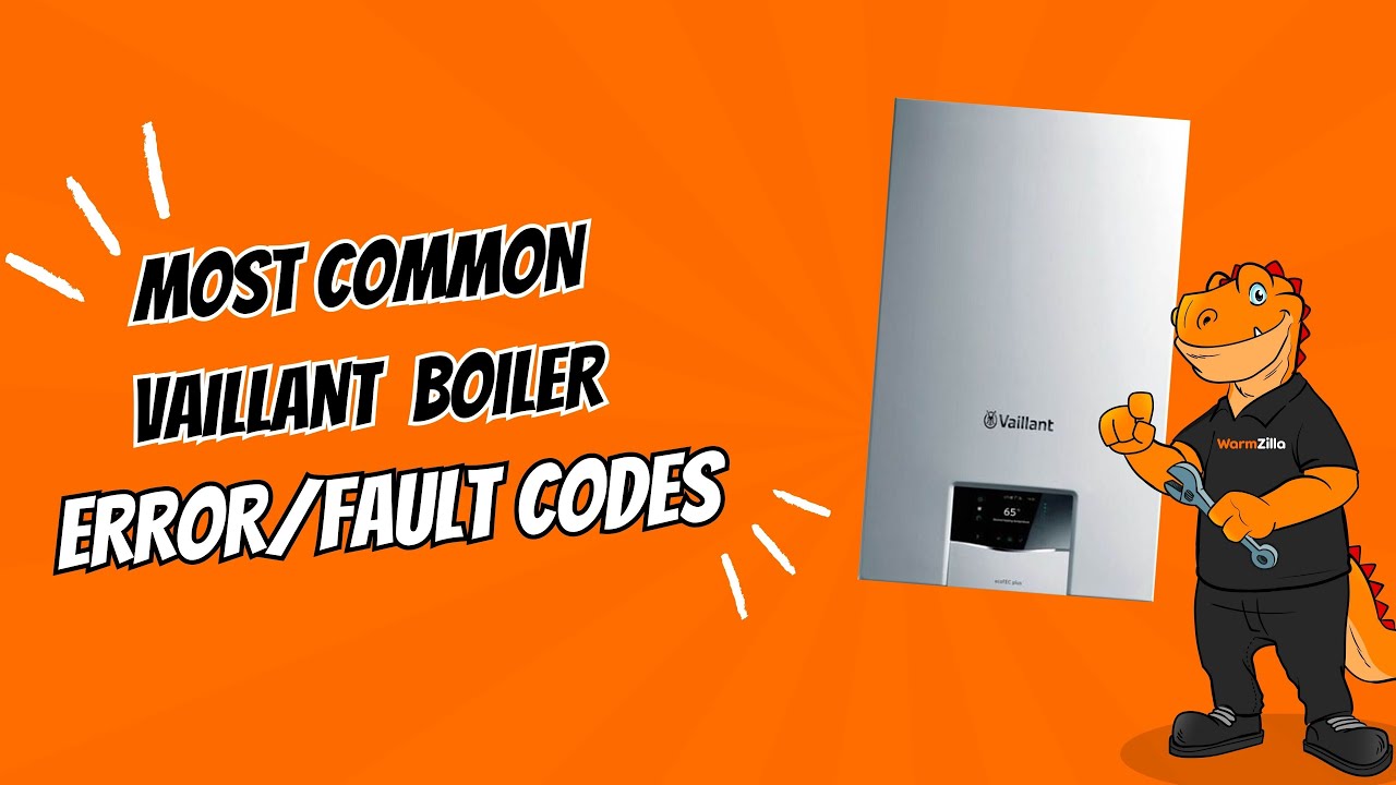 Most Common Vaillant Boiler Error/Fault Codes | A Gas Safe Engineer Explains