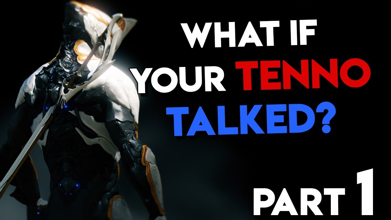 What If Your Tenno Talked From The Beginning? - Part 1 - Warframe (Parody)