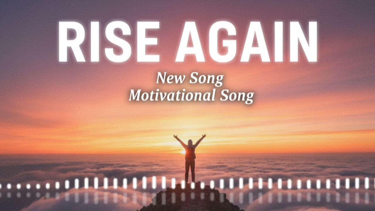 RISE AGAIN🔥 | New motivational song #englishsongs #motivational #newsong 