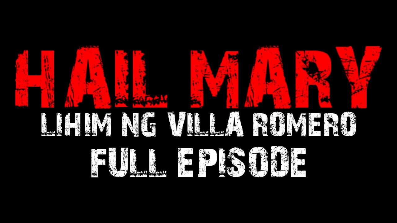 HAIL MARY [Lihim ng Villa Romero] FULL EPISODE | Based on True Baguio Ghost Story | HILAKBOT TV