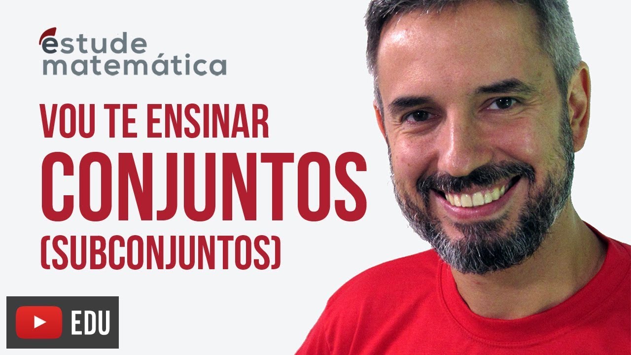 Teoria dos Conjuntos (subconjuntos) [Conjuntos e Intervalos: aula 2 de 7] – Vou te ensinar 7