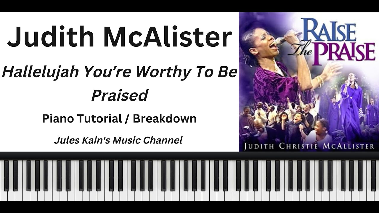 How To Play Hallelujah You're Worthy To Be Praised - Judith McAlister - Sheet Music