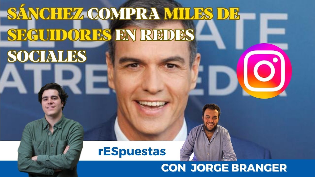 Sánchez compra miles de seguidores en redes sociales: 