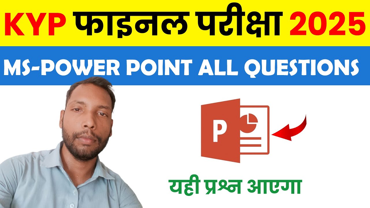 KYP Final Exam 2025 BS-CIT MS-Power Point से पूछे जानेवाले सभी प्रश्न
