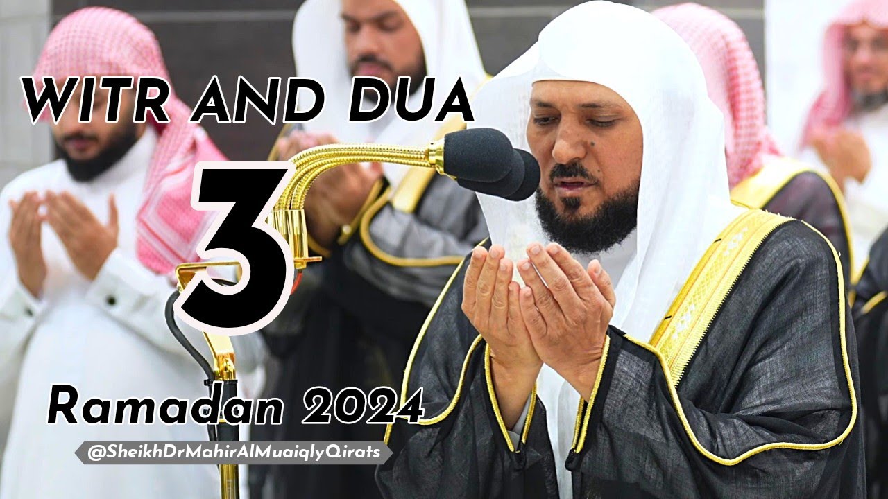 3 Ramadan 2024 | Makkah Witr and Beautiful Dua by Sheikh Maher Al Muaiqly | 12 March